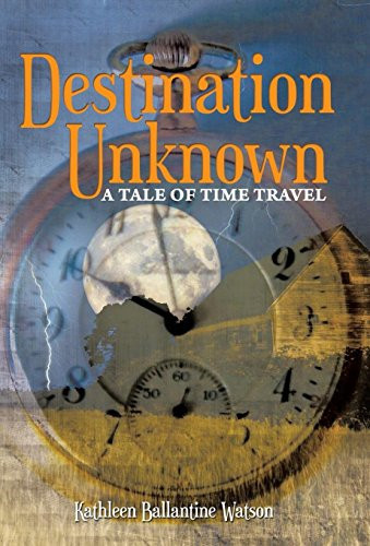 Destination Unknown A Tale of Time Travel