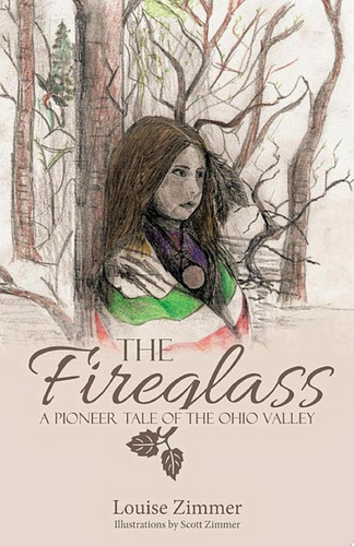 The Fireglass A Pioneer Tale of the Ohio Valley