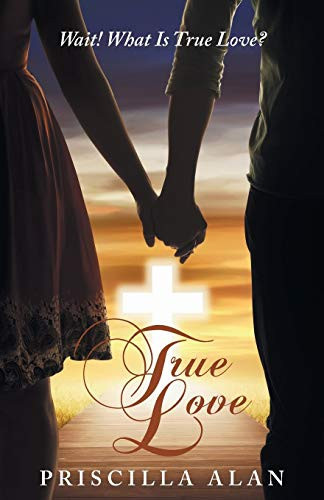 True Love Wait! What Is True Love?