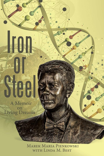 Iron Or Steel A Memoir on Living Dreams