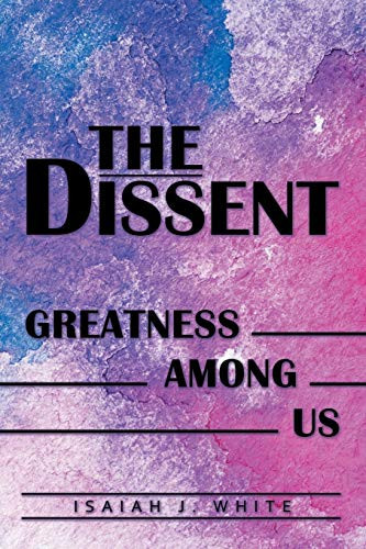 The Dissent Greatness Among Us