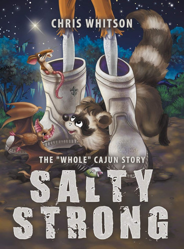 Salty Strong The "Whole" Cajun Story