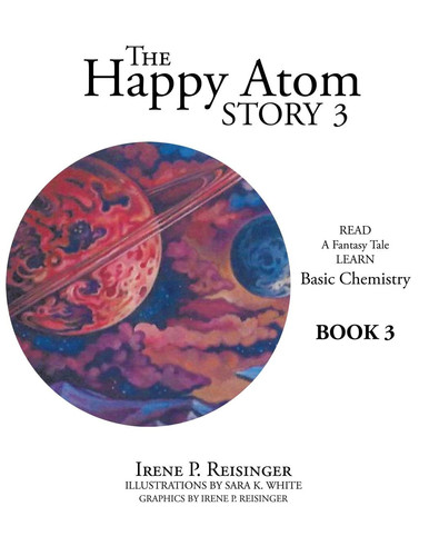The Happy Atom Story 3 Read a Fantasy Tale Learn Basic Chemistry Book 3