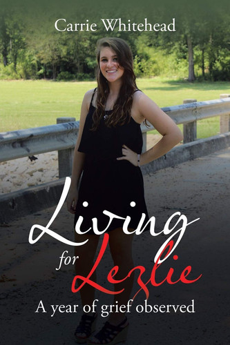 Living for Lezlie A Year of Grief Observed