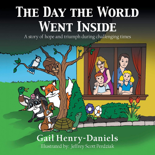 The Day the World Went Inside A Story of Hope and Triumph During Challenging Times