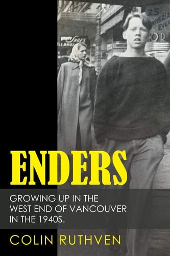 Enders Growing Up in the West End of Vancouver in the 1940S.