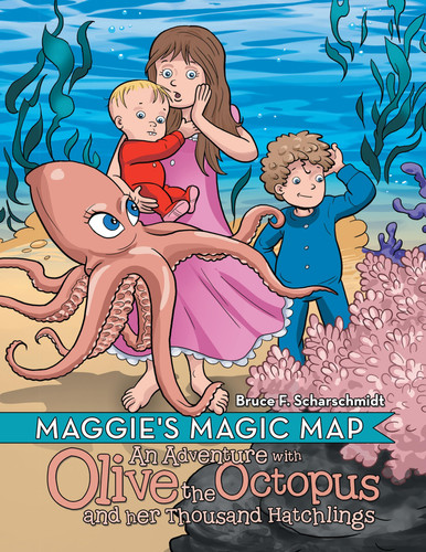 Maggie's Magic Map An Adventure with Olive the Octopus and Her Thousand Hatchlings