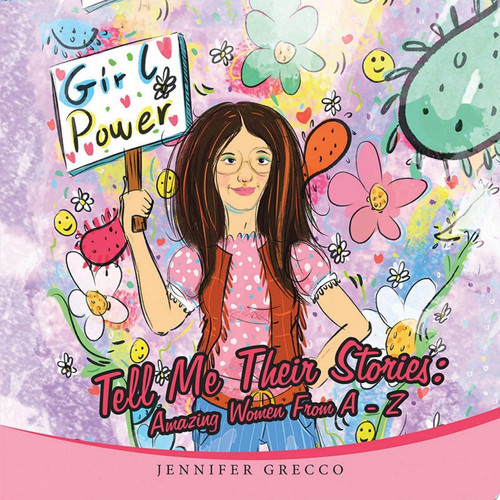 Tell Me Their Stories: Amazing Women from a - Z
