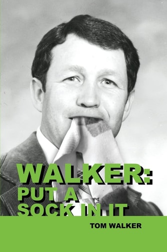 Walker Put a Sock In It