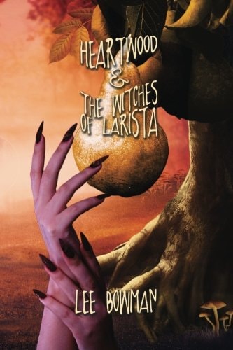 Heartwood and the Witches of Larista