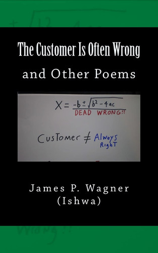 The Customer Is Often Wrong And Other Poems