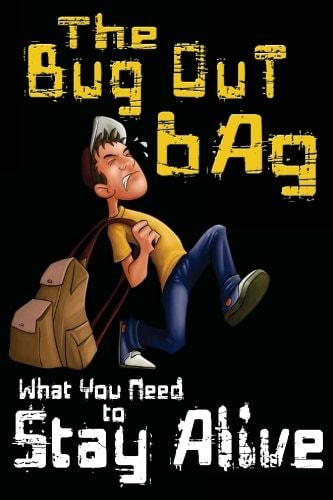 The Bug Out Bag What You Need to Stay Alive