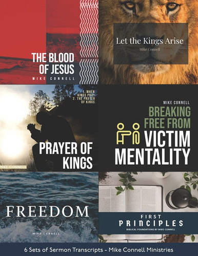 Blood of Jesus / 1st Principles / Freedom Conference / Kings Arise 6 Sets of Sermon Transcripts