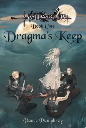 Dragma's Keep Valdaar's Fist Series, Book One