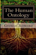 The Human Ontology A True Spiritual Approach to Transform Ourselves and the World