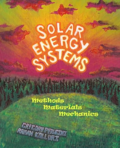 Solar Energy Systems Methods, Materials, and Mechanics