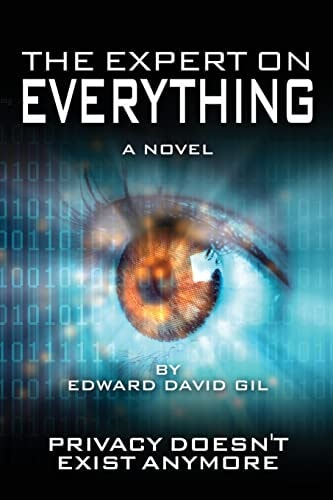 The Expert on Everything- a Novel Privacy Doesn't Exist Anymore