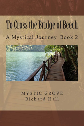 To Cross the Bridge of Beech A Mystical Journey - Book 2