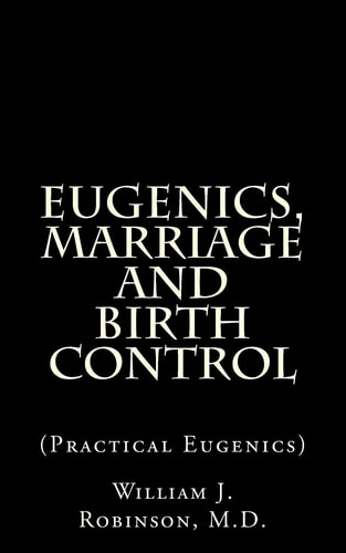 Eugenics, Marriage And Birth Control (Practical Eugenics)