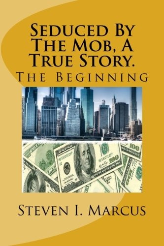 Seduced by the Mob, a True Story The Beginning