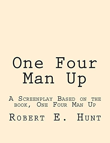 One Four Man Up Screenplay Based on the Book, One Four Man Up