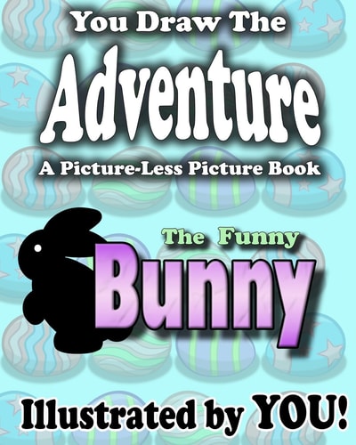 A Picture-Less Picture Book: The Funny Bunny