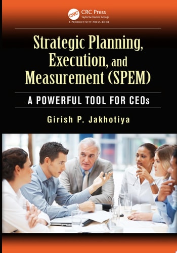 Strategic Planning, Execution, and Measurement (SPEM) A Powerful Tool for CEOs