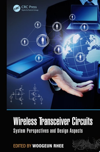 Wireless Transceiver Circuits System Perspectives and Design Aspects