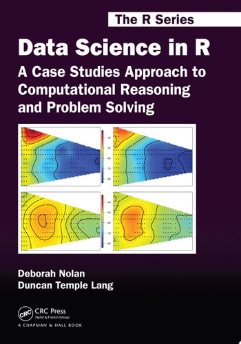Data Science in R A Case Studies Approach to Computational Reasoning and Problem Solving