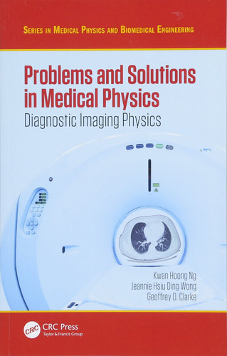 Problems and solutions in medical physics: diagnostic imaging physics