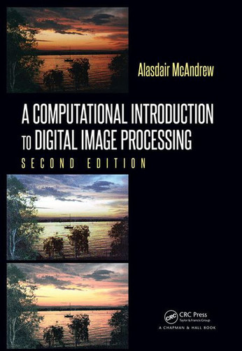 A computational introduction to digital image processing