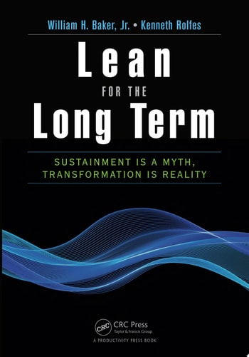 Lean for the Long Term Sustainment is a Myth, Transformation is Reality