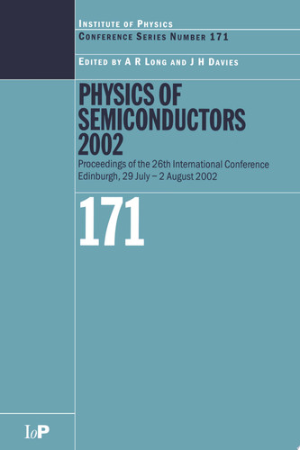 Physics of Semiconductors 2002 Proceedings of the 26th International Conference, Edinburgh, 29 July to 2 August 2002