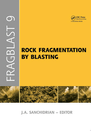 Rock fragmentation by blasting: proceedings of the 9th International Symposium on Rock Fragmentation by Blasting - Fragblast 9, Granada, Spain, 13-17 September 2009