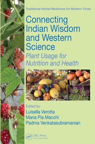 Connecting Indian Wisdom and Western Science Plant Usage for Nutrition and Health