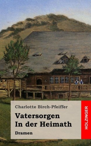 Vatersorgen / In Der Heimath Dramen