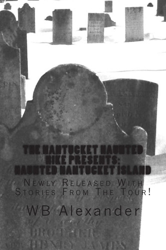 Haunted Nantucket Island Newly Released With Stories From The Tour