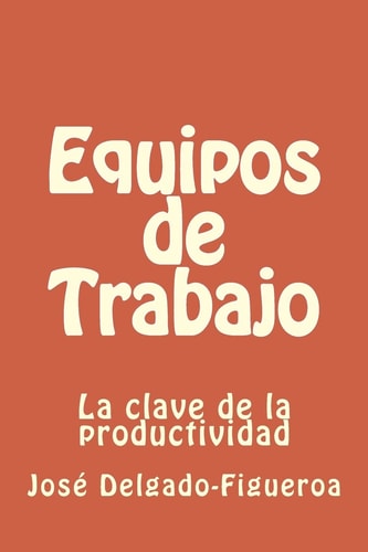 Equipos de Trabajo La Clave de la Productividad