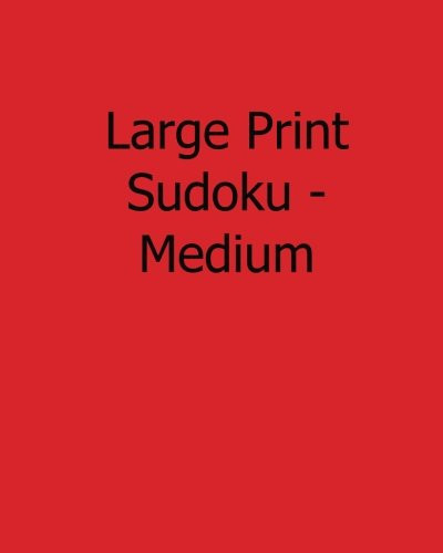 Large Print Sudoku - Medium Fun, Large Print Sudoku Puzzles