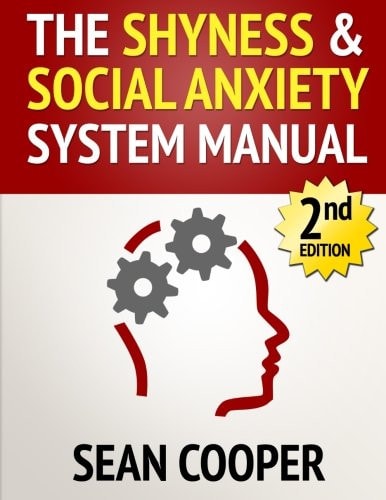 The Shyness and Social Anxiety System Scientific Techniques to Eliminate Shyness Or Social Anxiety, Build Conversation Skills and Make New Friends...