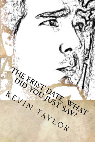 The Frist Date, What Did You Just Say?