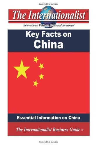 Key Facts on China: Essential Information on China (The Internationalist Business Guides)
