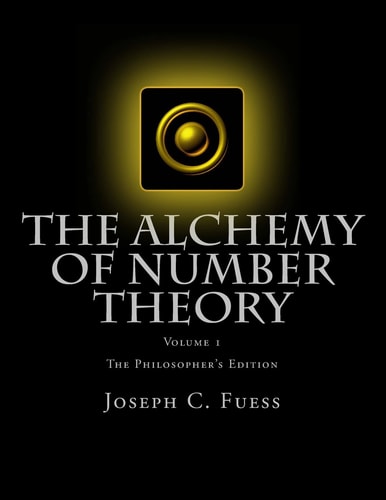 The Alchemy of Number Theory The Philosopher's Edition