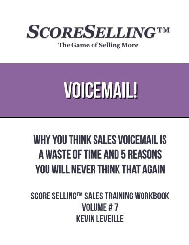 Voicemail! Why You Think Sales Voicemail Is a Waste of Time and 5 Reasons You Will Never Think That Again