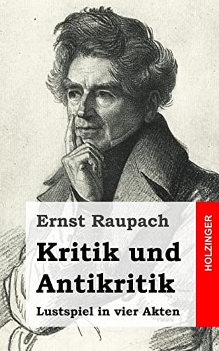 Kritik und Antikritik Lustspiel in Vier Akten