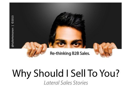 Why Should I Sell to You? Re-Thinking B2B Sales