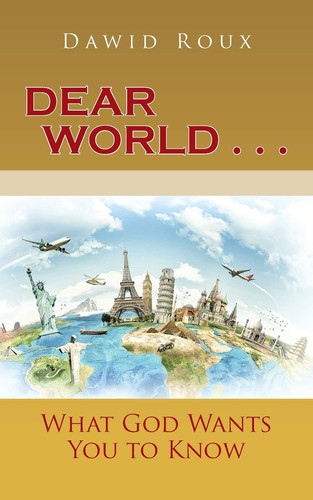 Dear World . . . What God Wants You to Know