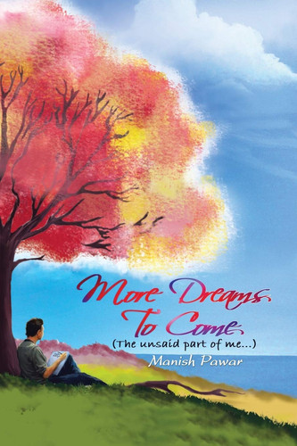 More Dreams to Come The Unsaid Part of Me...