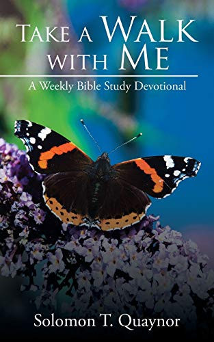 Take a Walk with Me A Weekly Bible Study Devotional