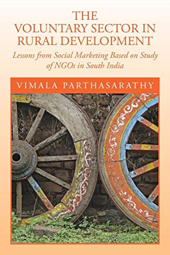 The Voluntary Sector in Rural Development Lessons from Social Marketing Based on Study of Ngos in South India